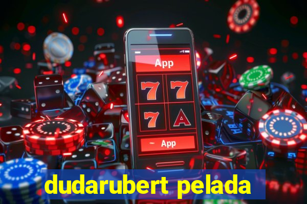 dudarubert pelada